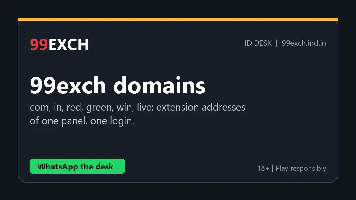 99exch domain extensions com, in, red, green, win and live: one panel, one login, one balance