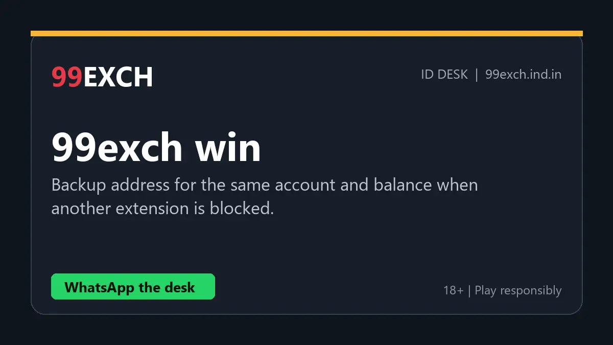 99exch win backup extension address serving the same account and balance when another 99exch address is blocked